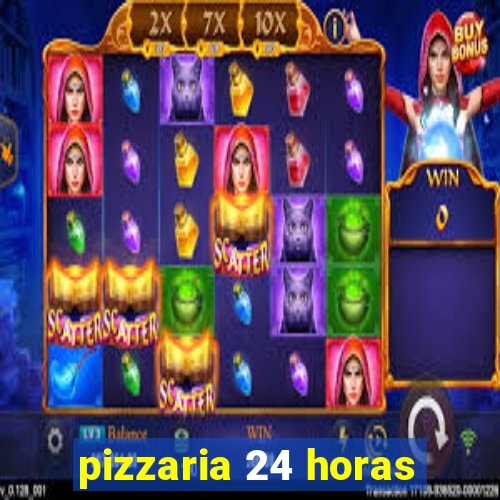 pizzaria 24 horas